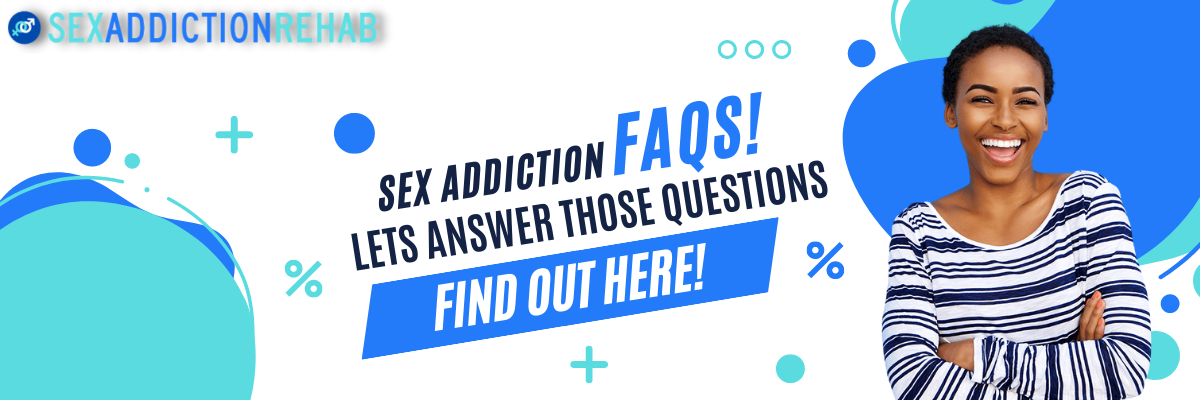 Sex Addiction Frequently Asked Questions